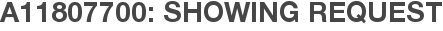 A11807700: Showing Request