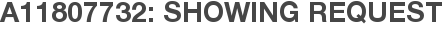 A11807732: Showing Request