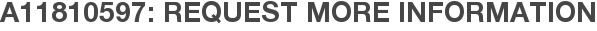 A11810597: Request More Information