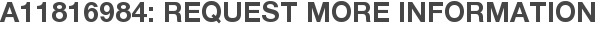 A11816984: Request More Information