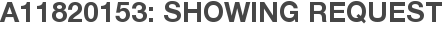 A11820153: Showing Request