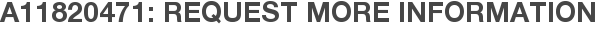 A11820471: Request More Information