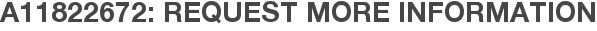 A11822672: Request More Information