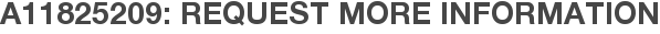 A11825209: Request More Information