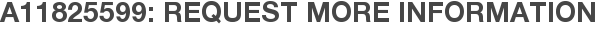 A11825599: Request More Information