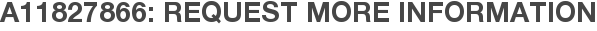 A11827866: Request More Information