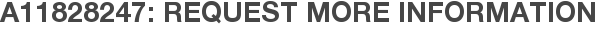 A11828247: Request More Information
