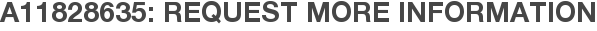 A11828635: Request More Information