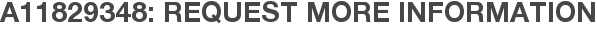 A11829348: Request More Information