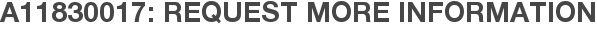 A11830017: Request More Information