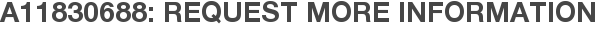 A11830688: Request More Information