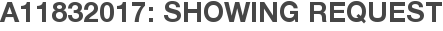 A11832017: Showing Request
