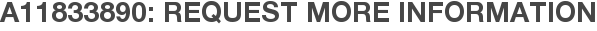 A11833890: Request More Information