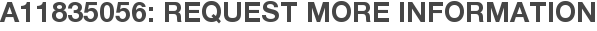 A11835056: Request More Information