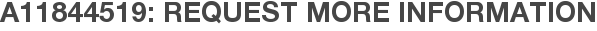 A11844519: Request More Information