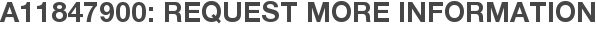 A11847900: Request More Information