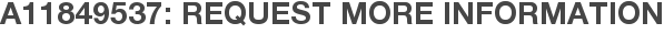 A11849537: Request More Information