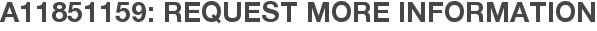 A11851159: Request More Information
