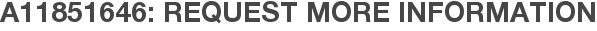 A11851646: Request More Information
