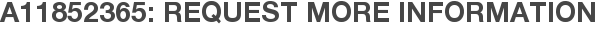 A11852365: Request More Information