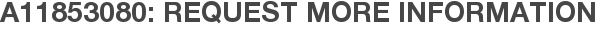 A11853080: Request More Information