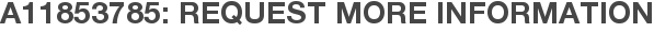 A11853785: Request More Information