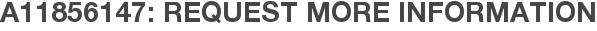 A11856147: Request More Information