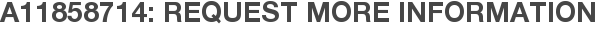 A11858714: Request More Information