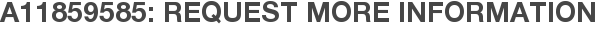 A11859585: Request More Information