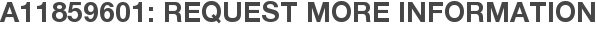 A11859601: Request More Information