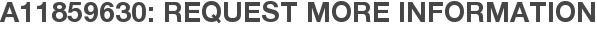 A11859630: Request More Information