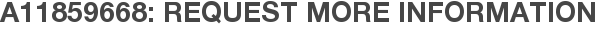 A11859668: Request More Information