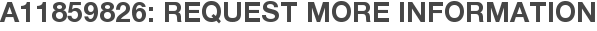 A11859826: Request More Information
