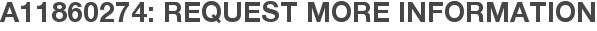 A11860274: Request More Information