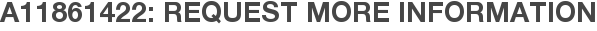 A11861422: Request More Information