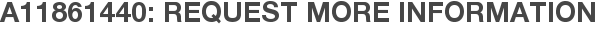 A11861440: Request More Information