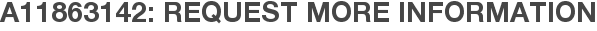 A11863142: Request More Information