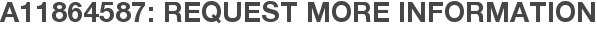 A11864587: Request More Information