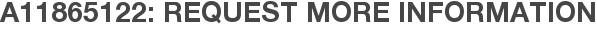A11865122: Request More Information