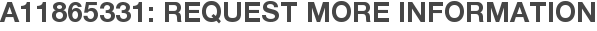 A11865331: Request More Information