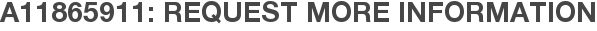 A11865911: Request More Information