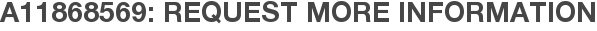 A11868569: Request More Information