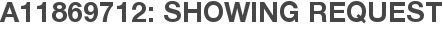 A11869712: Showing Request
