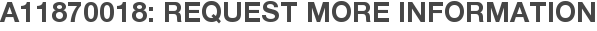 A11870018: Request More Information
