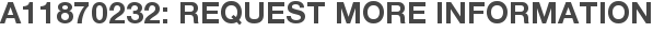 A11870232: Request More Information