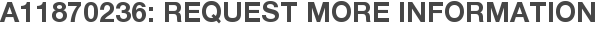 A11870236: Request More Information