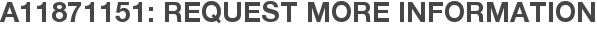 A11871151: Request More Information