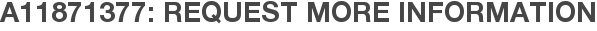 A11871377: Request More Information