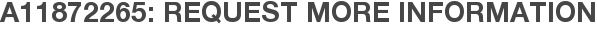 A11872265: Request More Information