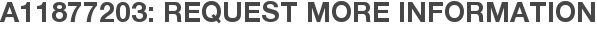 A11877203: Request More Information